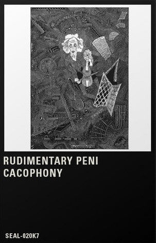 Rudimentary Peni – Cacophony