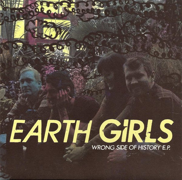 Earth Girls - Wrong Side Of History EP 7” NM/VG+