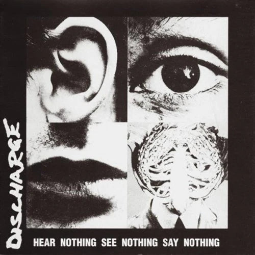 Discharge - Hear Nothing See Nothing Say Nothing - Reissue