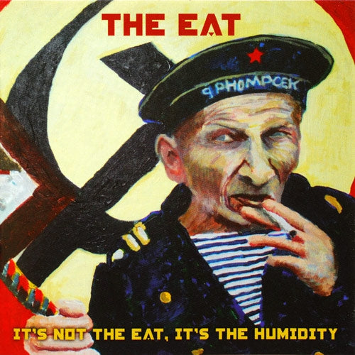 The Eat – It's Not The Eat, It's The Humidity - Reissue