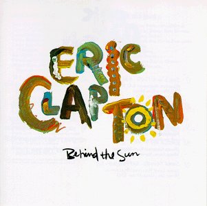 Eric Clapton - Behind The Sun - Used CD 198X Reissue VG+/VG+