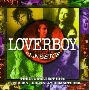 Loverboy - Classics - Their Greatest Hits - Used CD 1994 Reissue VG+/VG+