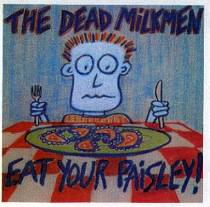 The Dead Milkmen - Eat Your Paisley - Used CD 1986 Reissue VG/VG