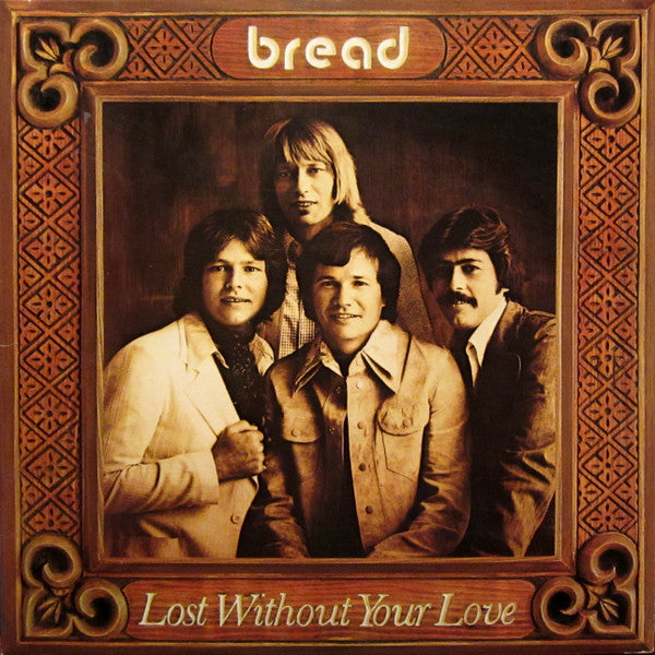 Bread - Lost Without Your Love - Used - LP - Stereo - 33 ⅓ RPM - 1977 Reissue VG/VG