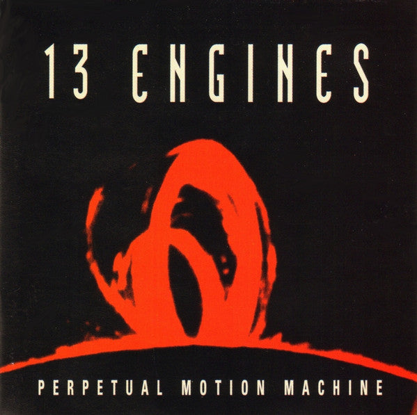 13 Engines - Perpetual Motion Machine - Used - CD - Stereo - 1993 Reissue VG/VG