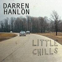 Darren Hanlon - Little Chills - Used 2004 CD - VG+/VG+