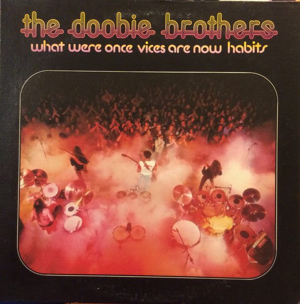 The Doobie Brothers - What Were Once Vices Are Now Habits - Used - LP - Stereo - 33 ⅓ RPM - 1978