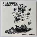 Pillsbury Hardcore - Eighty SiXed: The 1986 Rough Mix Tape - 2024