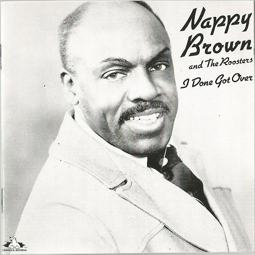 Nappy Brown - I Done Got Over - Used - LP - Stereo - 33 ⅓ RPM - 1985 Reissue VG/VG