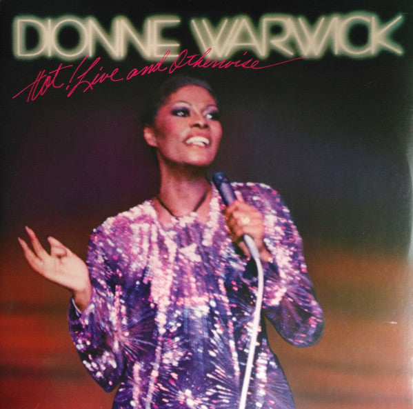 Dionne Warwick - Hot ! Live And Otherwise - Used - LP - Stereo - 33 ⅓ RPM - 1981 Reissue VG+/VG+