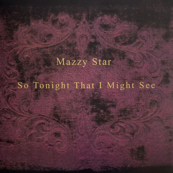 Mazzy Star - So Tonight That I Might See - Used - LP - Stereo - 33 ⅓ RPM - 2022 Reissue VG+/VG+
