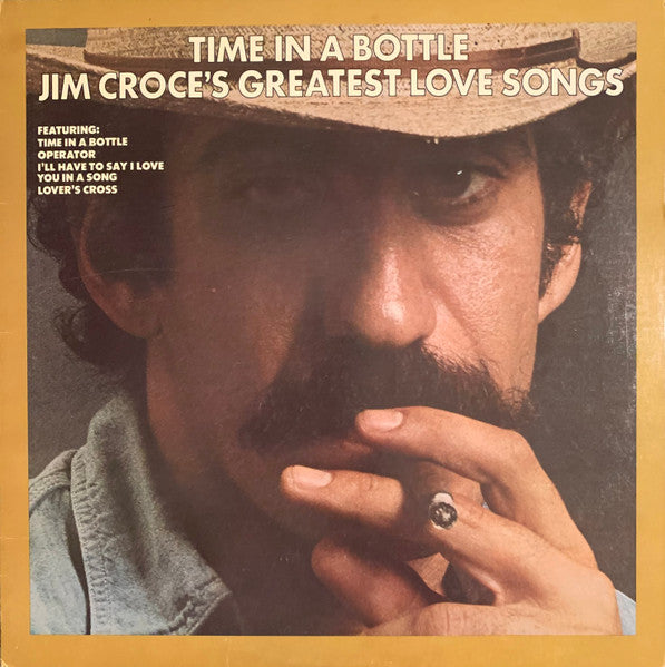 Jim Croce - Time In A Bottle, Jim Croce's Greatest Love Songs - Used - LP - Stereo - 33 ⅓ RPM - 1976 Reissue VG+/VG+