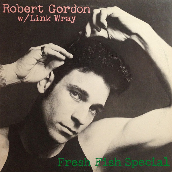 Robert Gordon (2) - Fresh Fish Special - Used - LP - Stereo - 33 ⅓ RPM - 1978 Reissue VG/VG