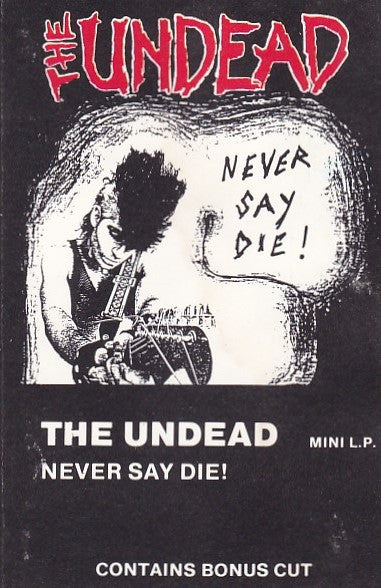 The Undead - Never Say Die! - Used 1986 Cassette - VG+/VG