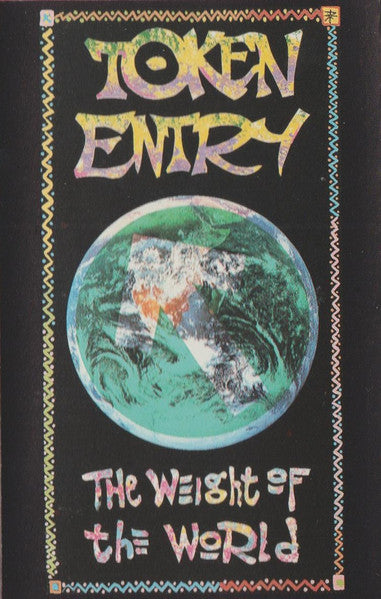 Token Entry - The Weight Of The World - Used 1990 Cassette - VG/VG