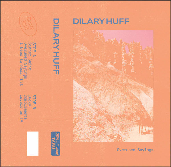 Dilary Huff - Overused Sayings - Used - Cassette - Stereo - 2019 Reissue VG+/VG+