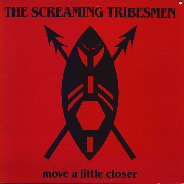 The Screaming Tribesmen - Move A Little Closer - Used 1985 LP - VG+/VG+ *