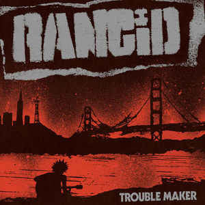 Rancid - Trouble Maker - Used LP 2017 - VG+/VG+