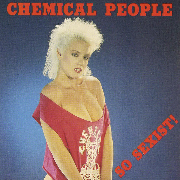 Chemical People - So Sexist! - Used 198X LP - VG+/VG+ *