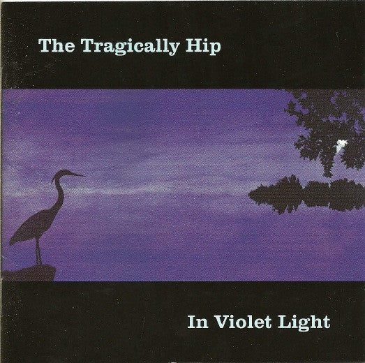 The Tragically Hip - In Violet Light - Used - CD - Stereo - 2002 Reissue VG/VG