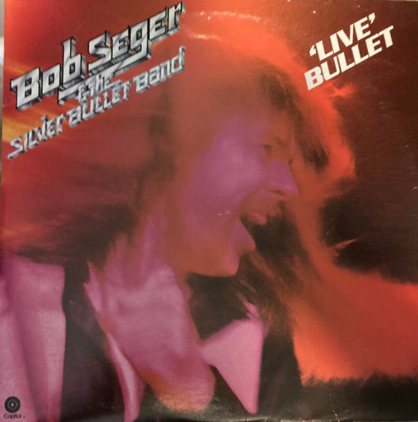 Bob Seger And The Silver Bullet Band - Live Bullet - Used - LP - Stereo - 33 ⅓ RPM - 1976 Reissue VG/VG