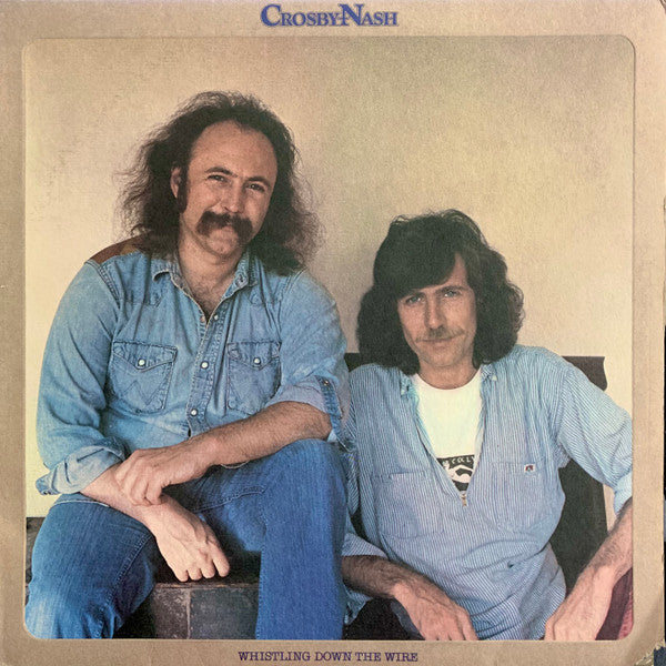 Crosby & Nash - Whistling Down The Wire - Used - LP - Stereo - 33 ⅓ RPM - 1976 Reissue VG/VG