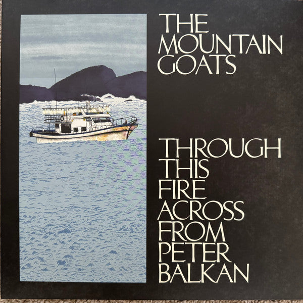 The Mountain Goats - Through This Fire Across From Peter Balkan - 2025 2LP - Bluewater