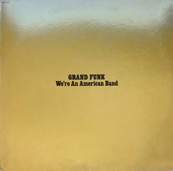 Grand Funk Railroad - We're An American Band - Used - LP - Stereo - 33 ⅓ RPM - 1973 Reissue VG/VG