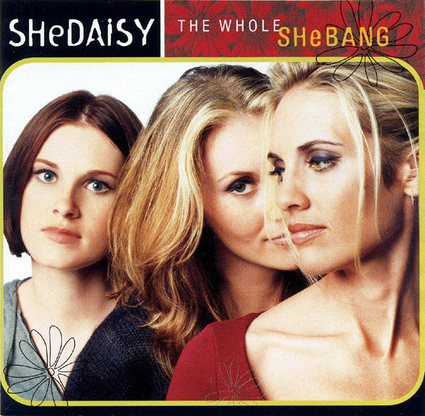SHeDAISY - The Whole SHeBANG - Used - CD - Stereo - 1999 Reissue VG+/VG+