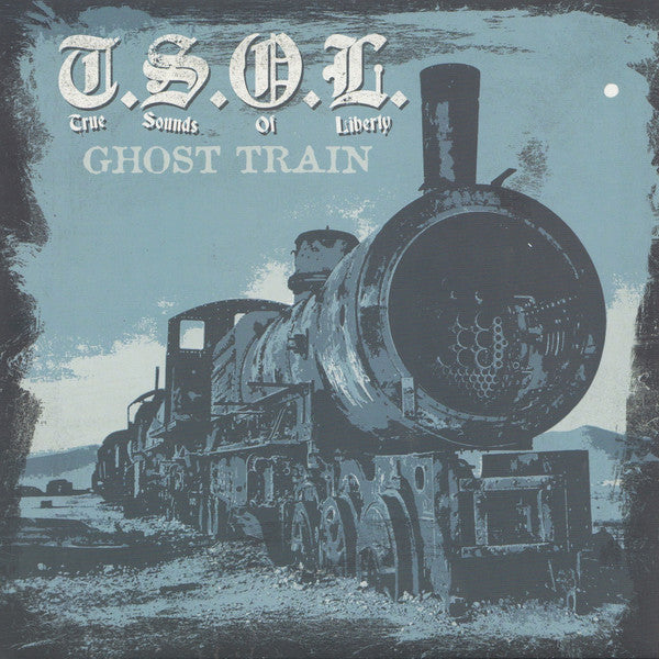 T.S.O.L. - Ghost Train - 7" - Blue