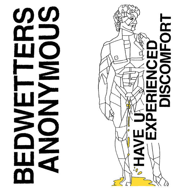 Bedwetters Anonymous - Have U Experienced Discomfort 7” EP NM/VG+
