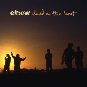 Elbow - Dead In The Boot - Reissue