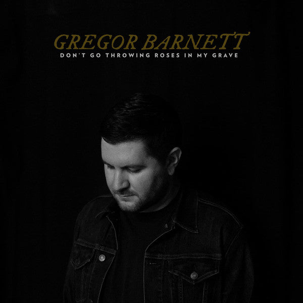 Gregor Barnett - Don't Go Throwing Roses In My Grave LP 12"
