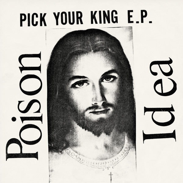 Poison Idea - Pick Your King E.P. - 2023 Reissue - White Vinyl
