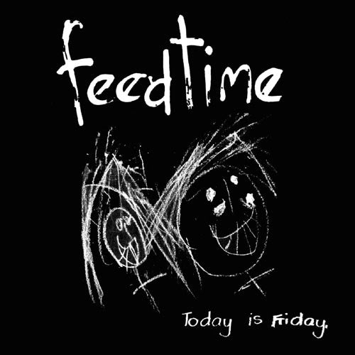 feedtime - Today Is Friday -