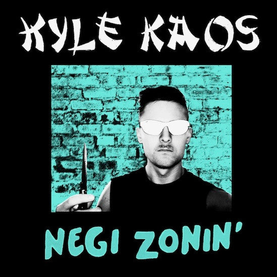 Kyle Kaos – Negi Zonin' 7” EP - NM/VG+
