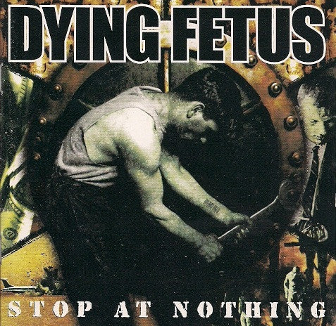 Dying Fetus - Stop At Nothing - Used CD 2003 VG/VG