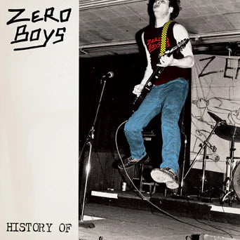 Zero Boys - History Of: 40th Anniversary Edition