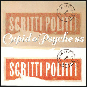 Cupid & Psyche 85 - Scritti Politti - Used LP 1985 Reissue VG+/VG