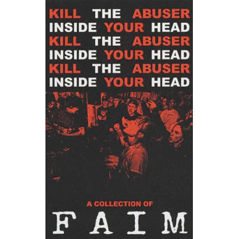 Faim - Kill The Abuser Inside Your Head - Cassette