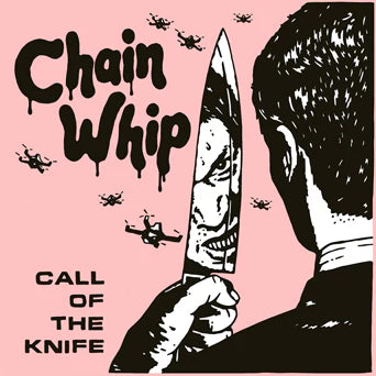 Chain Whip - Call Of The Knife - LP Repress