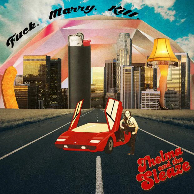 Thelma And The Sleaze - Fuck, Marry, Kill -2022 Cassette Reissue